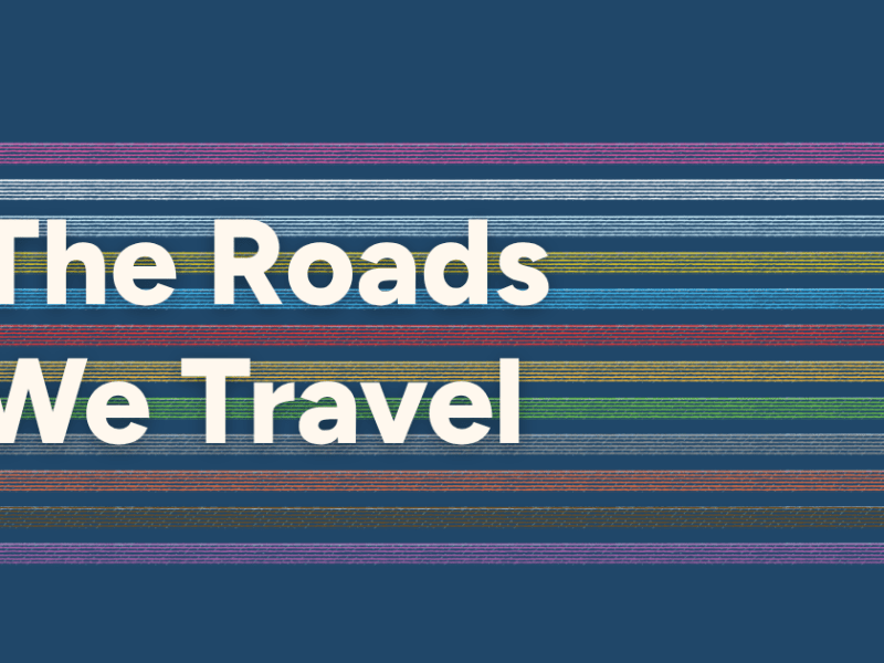 The Roads We&nbsp;Travel